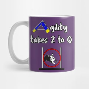 Dog Agility - it takes 2 to Q with a Boston Terrier Mug